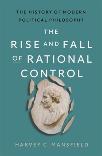 The Rise and Fall of Rational Control: The History of Modern Political: New