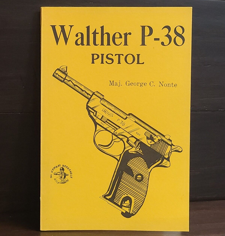 Walther P-38 Pistol By Maj. George C. Nonte 1975