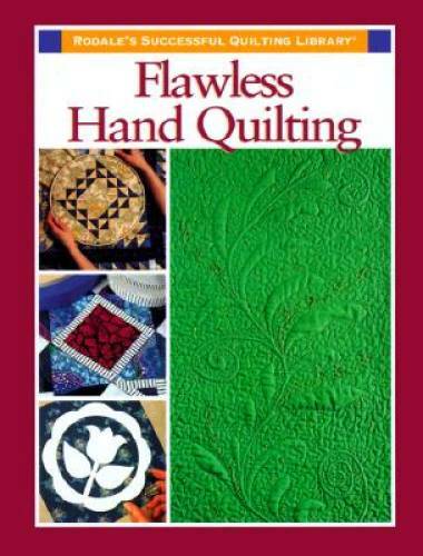 Flawless Hand Quilting – Hardcover By Rodale Quilt Book Editors – GOOD