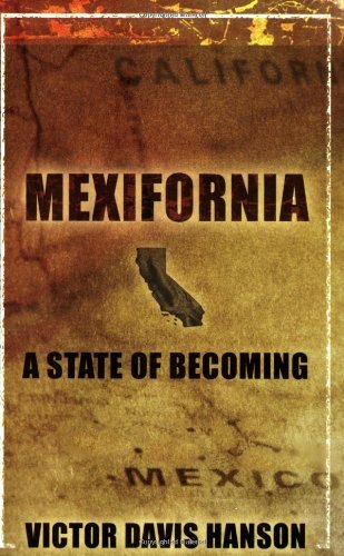Mexifornia: A State of a Becoming: …, Hanson, Victor