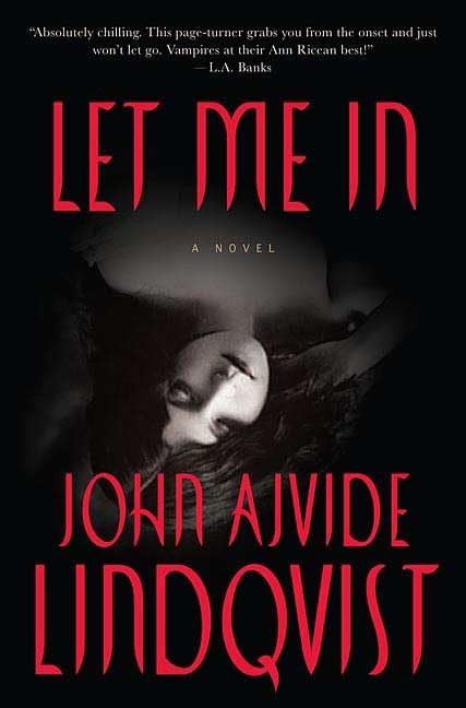 Let Me In by John Ajvide Lindqvist