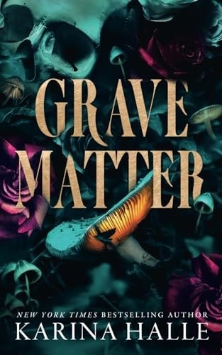 Grave Matter: A Dark Gothic Romance Psych Thriller by Karina Halle (paperback)