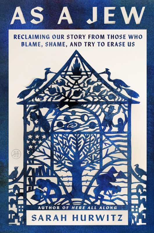 As a Jew: Reclaiming Our Story from Those Who Blame, Shame, and Try to Erase…
