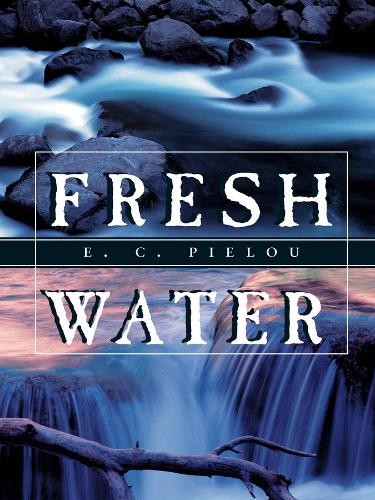 Fresh Water, Pielou, E. C.