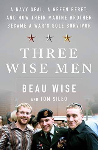 Three Wise Men: A Navy SEAL, a Green Beret, and How Their Marine Bro – VERY GOOD