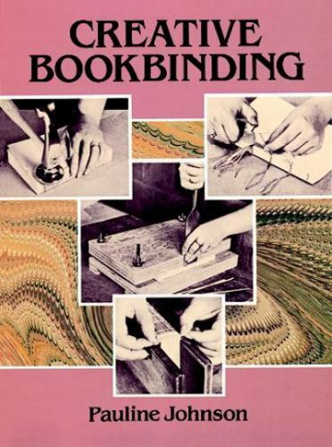 Creative Bookbinding by Johnson, Pauline