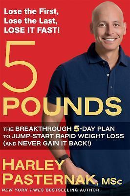 5 Pounds: The Breakthrough 5-Day Plan to Jump-Start Rapid Weight Loss (and…