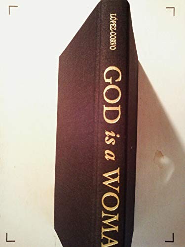 GOD IS A WOMAN (GENDER IN CRISIS SERIES) By Rafael E. Lopez-corvo – Hardcover