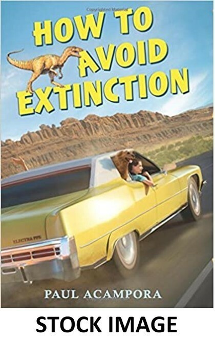 Paul Acampora HOW TO AVOID EXTINCTION Scholastic Press 2016, 1st Edition, H/C