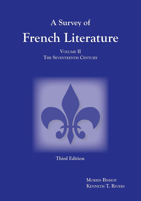 A Survey of French Literature, Vol. 2: The 17th Century