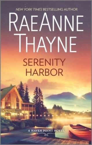 Serenity Harbor: A Romance Novel (Haven Point) By Thayne, RaeAnne – VERY GOOD
