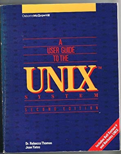 User Guide to the UNIX Systems : Includes Berkeley and Bell Syste