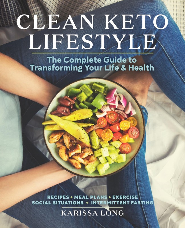 Clean Keto Lifestyle: The Complete Guide to Transforming Your Life & Health …