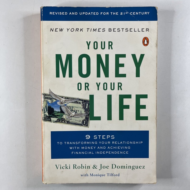 Your Money or Your LifeTransforming Your Relationship with Money by Vicki Robin