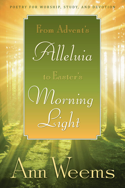 From Advent’s Alleluia to Easter’s Morning Light: Poetry for Worship, Study…