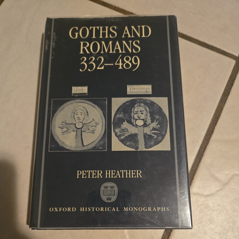 Goths and Romans 332-489 (Oxford Historical Monographs) by Peter Heather.