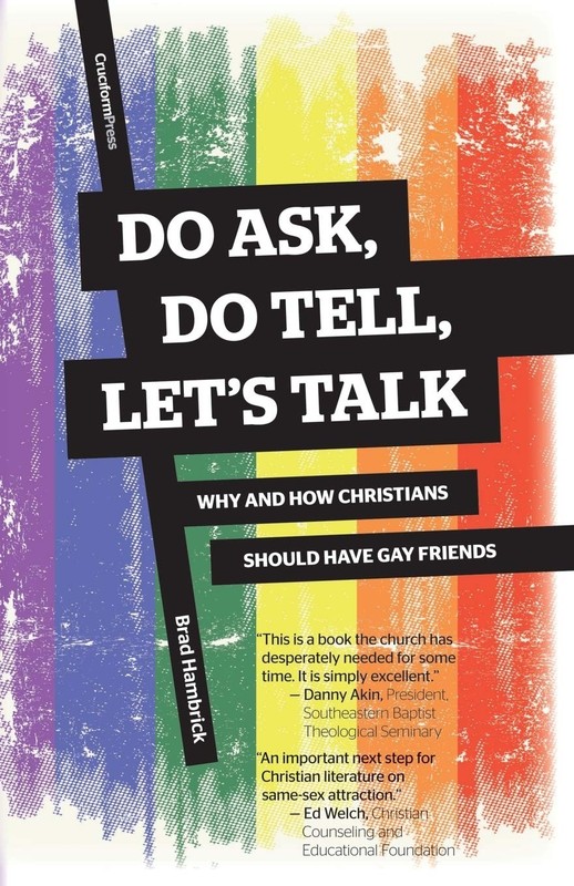Do Ask, Do Tell, Let’s Talk: Why and How Christians Should Have Gay Friends