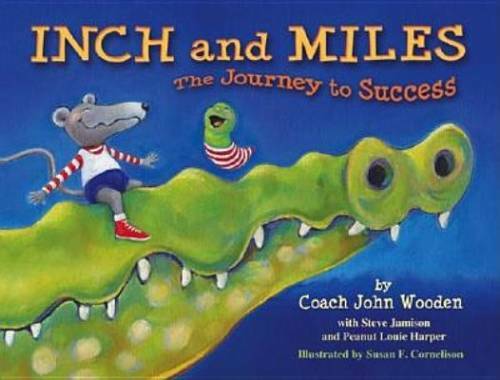 Inch and Miles: The Journey to Success – Hardcover By John R. Wooden – GOOD
