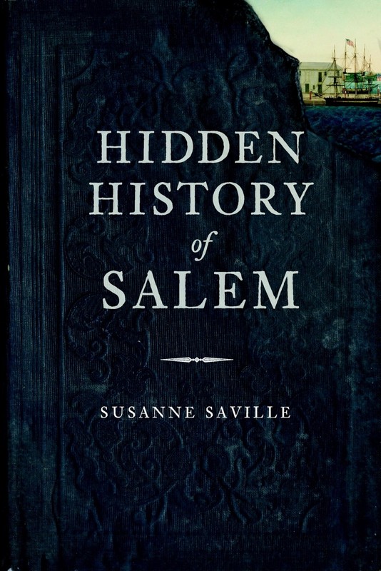 Hidden History of Salem by Susanne Saville