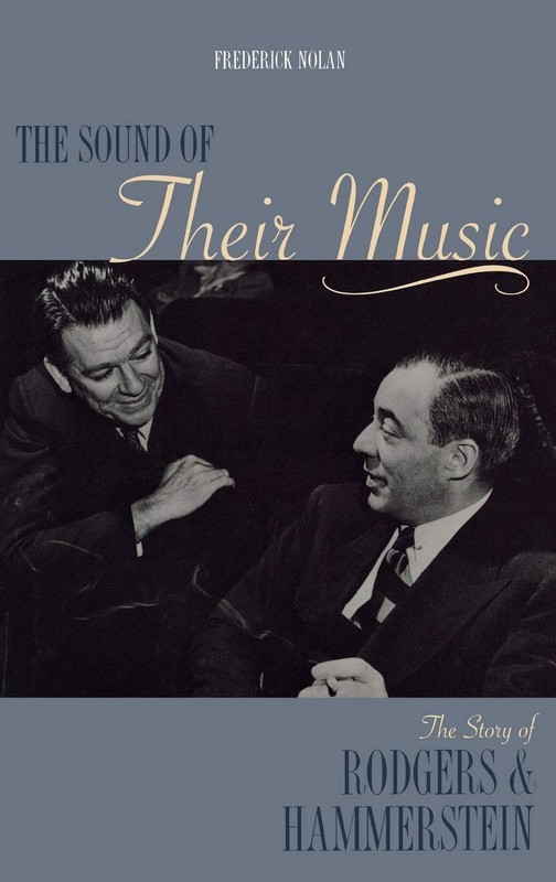 The Sound of Their Music: The Story of Rodgers & Hammerstein (Applause Books…
