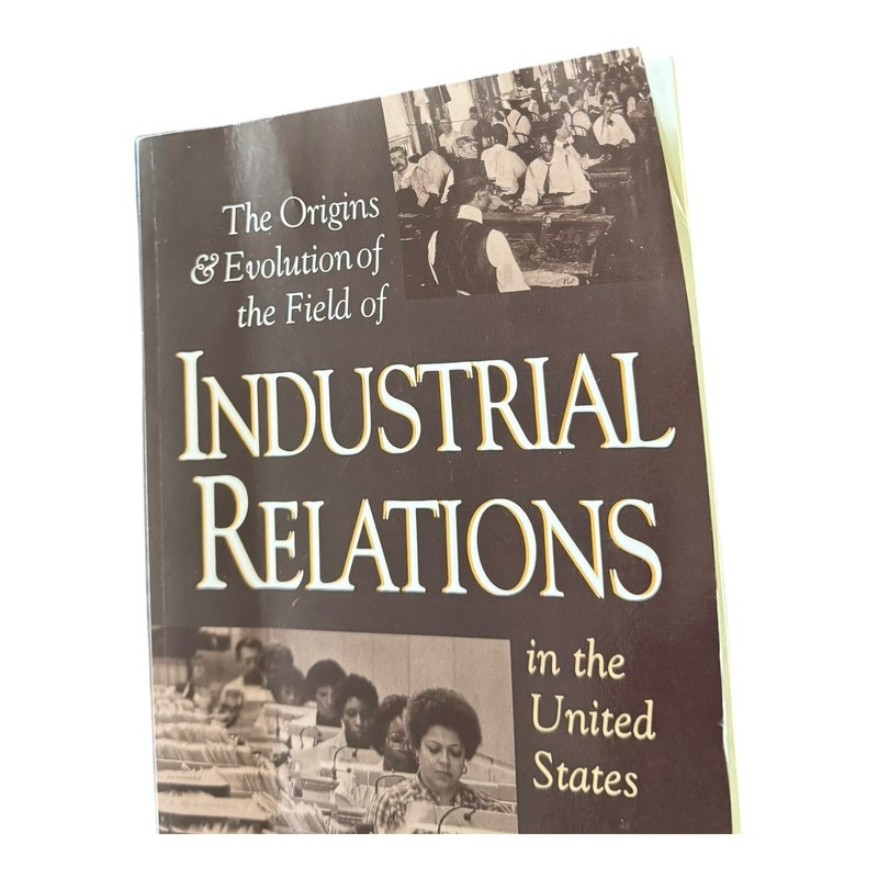 The Origins And Evolution Of The Field Of Industrial Relations In The Unite... gallery