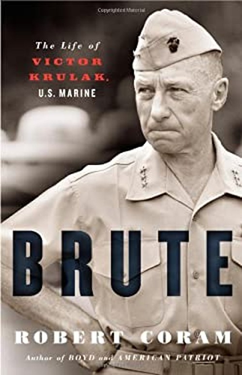 Brute : The Life of Victor Krulak, U. S. Marine Hardcover Robert