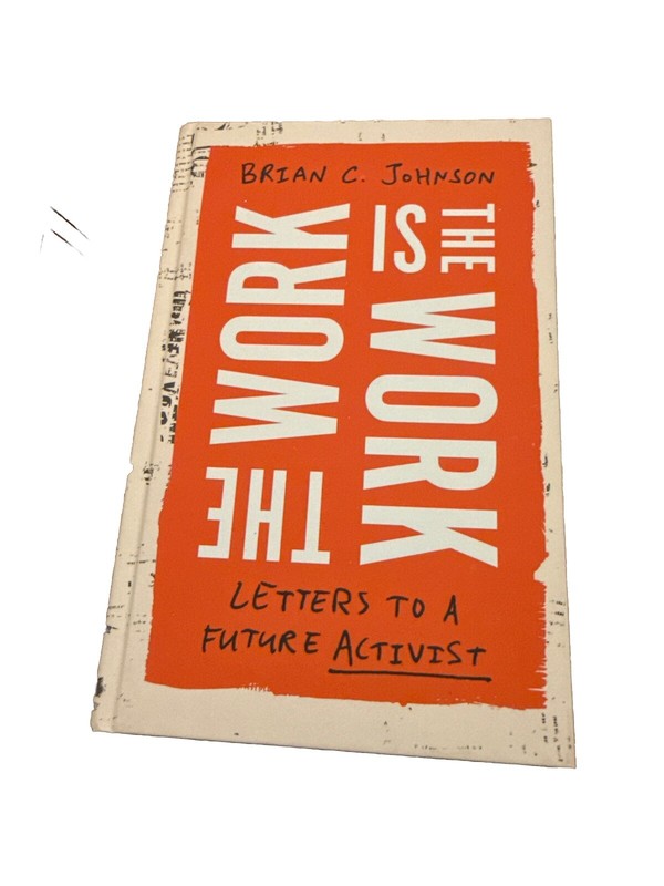 Brian C. Johnson The Work Is the Work (Hardback)