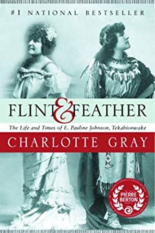 Flint and Feather : The Life and Times of E. Pauline Johnson, Tek