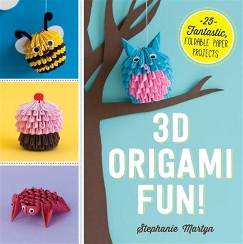 3D Origami Fun! : 25 Fantastic, Foldable Paper Projects, Paperback by Martyn,…