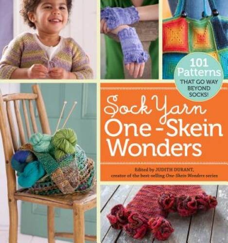 Sock Yarn One-Skein WondersÂ®: 101 Patterns That Go Way Beyond Socks! – GOOD