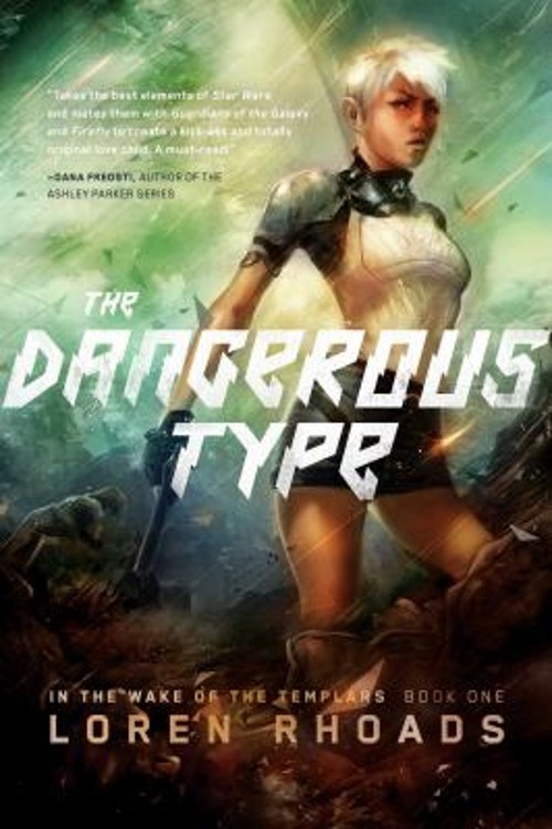 The Dangerous Type : In the Wake of the Templars, Book One Loren