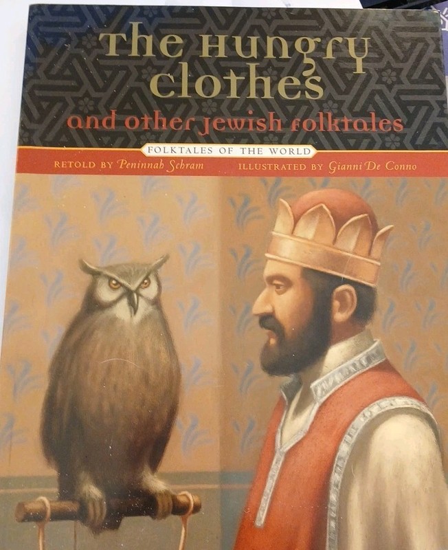 The Hungry Clothes and Other Jewish Folktales by Peninnah Schram: New