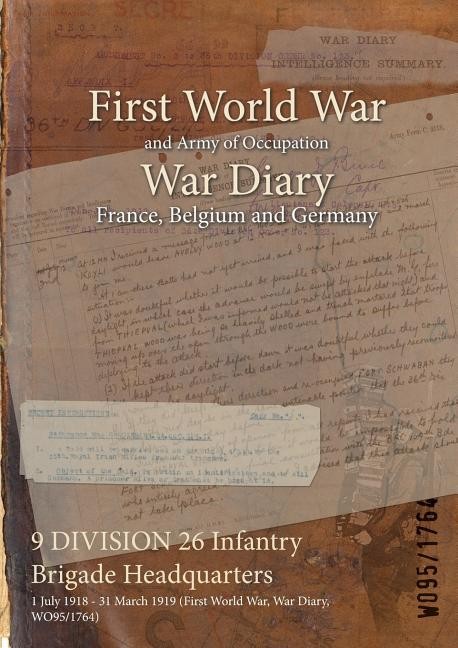 9 Division 26 Infantry Brigade Headquarters: 1 July 1918 – 3…