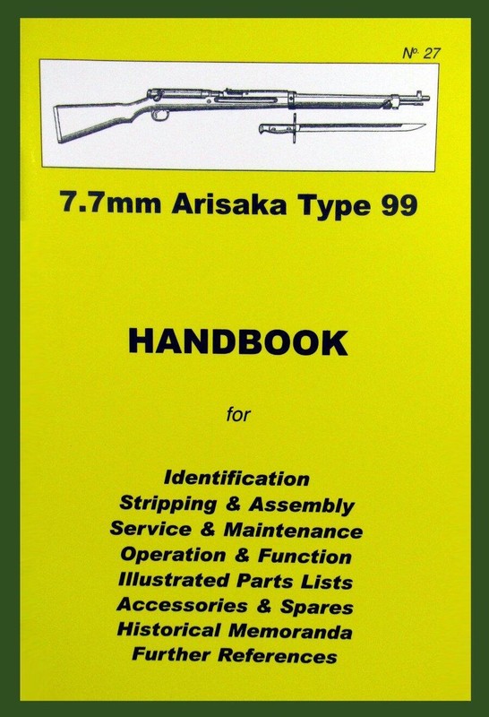 7.7mm Arisaka Type 99 Rifle HANDBOOK Book No.27 by Ian Skennerton