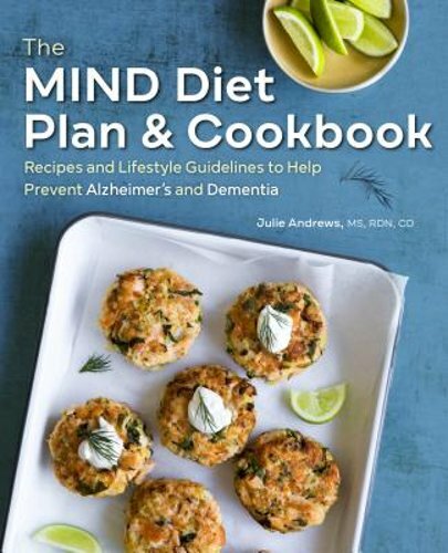 The Mind Diet Plan and Cookbook: Recipes and Lifestyle Guidelines to Help: New