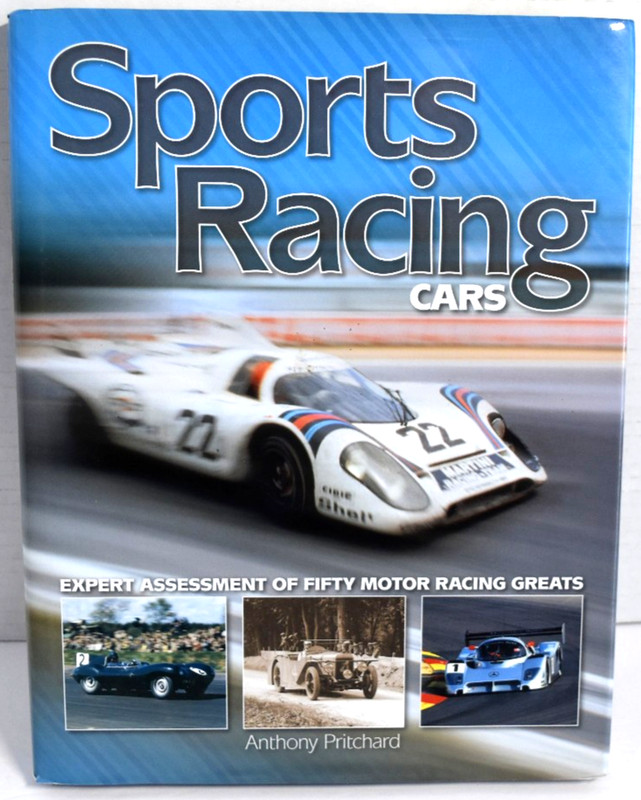 SPORTS RACING CARS: EXPERT ANALYSIS OF FIFTY MOTOR RACING By Anthony Pritchard