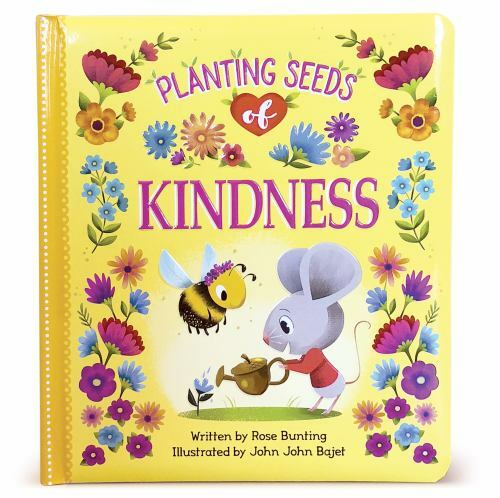 Planting Seeds of Kindness – Rose Bunting, 9781680521801, board book