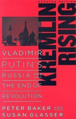Kremlin Rising : Vladimir Putin’s Russia and the End of Revolution by Susan …