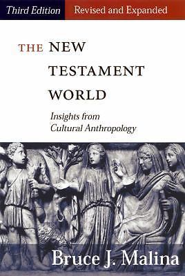 New Testament World : Insights from Cultural Anthropology by Bruce J. Malina…