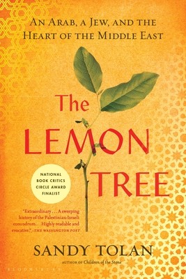 The Lemon Tree: An Arab, a Jew, and the Heart of the Middle East by Tolan, Sand
