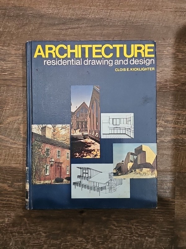 Architecture : Residential Drawing and Design by Clois E. Kicklighter 1976