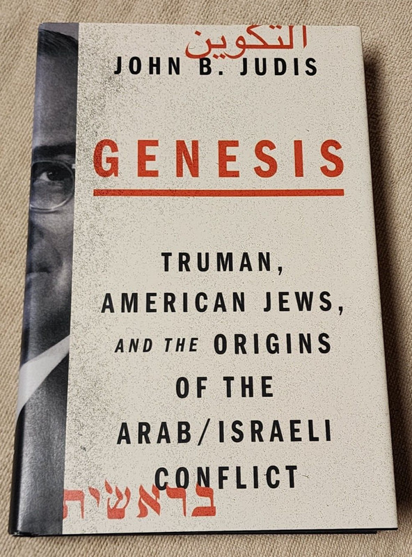 Genesis Truman American Jews Origin of the Arab Israeli Conflict John B Judis