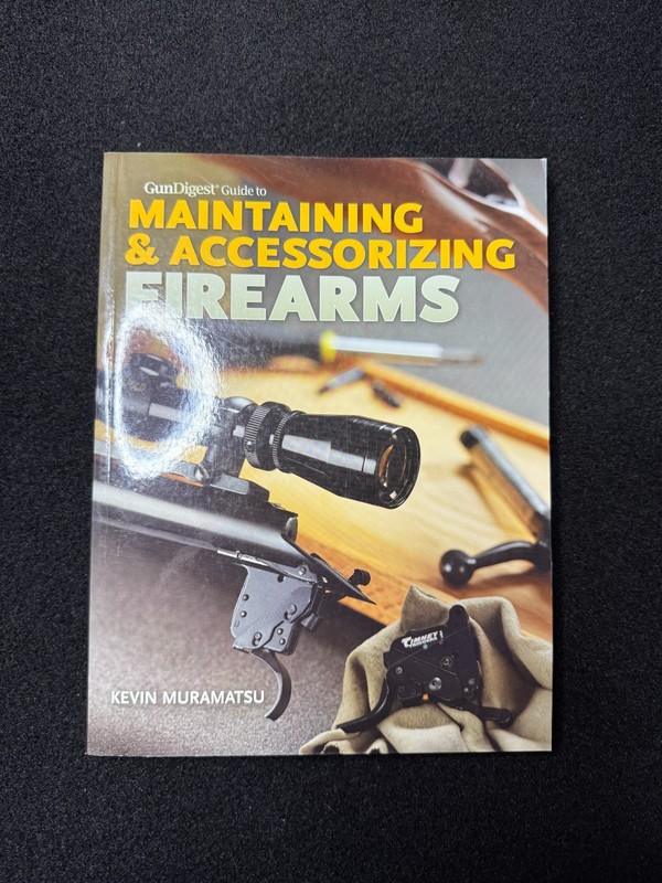 Gun Digest Guide Maintaining Accessorizing Firearms Kevin Muramatsu 2014