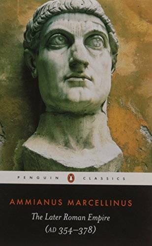 The Later Roman Empire (A.D. 354-378) – Paperback By Ammianus Marcellinus – GOOD