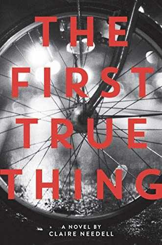 The First True Thing – Hardcover, by Needell Claire – Very Good b