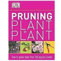 Pruning Plant by Plant by Dorling Kindersley Publishing Staff (2012, Uk-B…