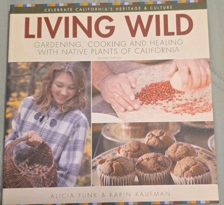 LIVING WILD: GARDENING, COOKING AND HEALING WITH NATIVE PLANTS OF… Karin Kaufm