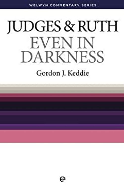 Judges and Ruth : Even in Darkness Paperback Gordon J. Keddie