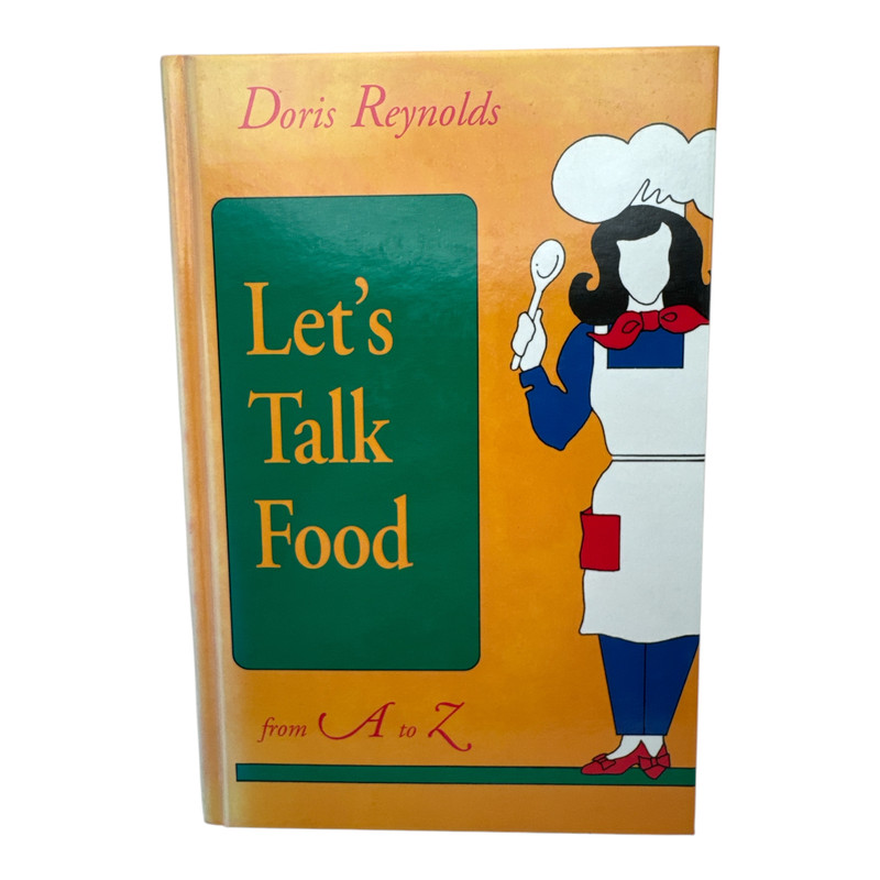 Lets Talk Food From A to Z Hardcover 1991 Doris Reynolds Signed Cookbook