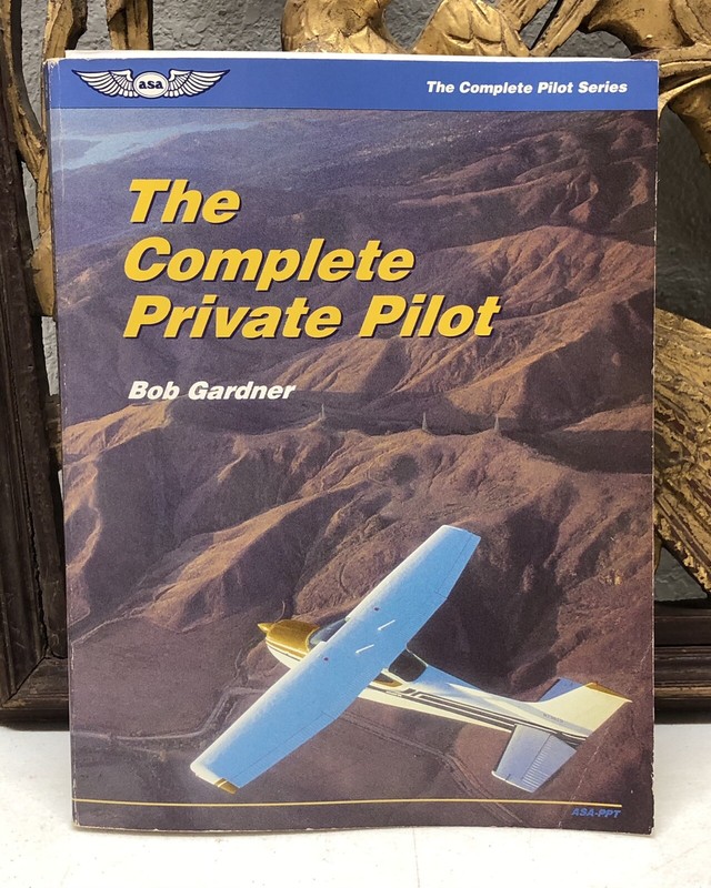 Complete Pilot Ser.: The Complete Private Pilot by Bob Gardner (1994, Trade…